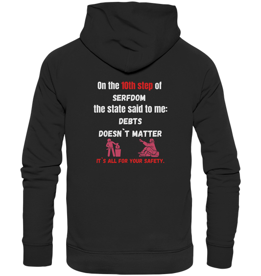 10th step of serfdom - DEBTS DOESN´T MATTER - RÜCKENDRUCK (Herren, Men) - Premium Unisex Hoodie