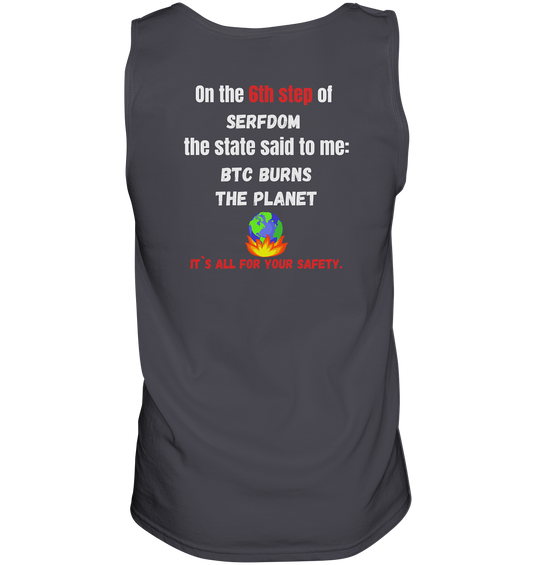 6th step of serfdom - BTC BURNS THE PLANET - RÜCKENDRUCK (Herren, Men)  - Tank-Top