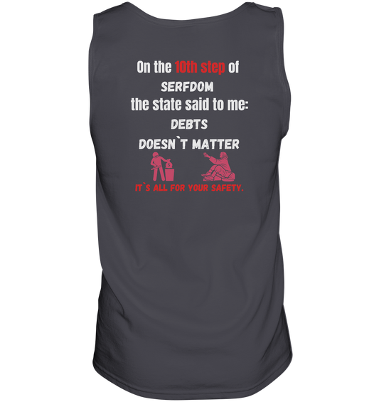 10th step of serfdom - DEBTS DOESN´T MATTER - RÜCKENDRUCK (Herren, Men) - Tank-Top