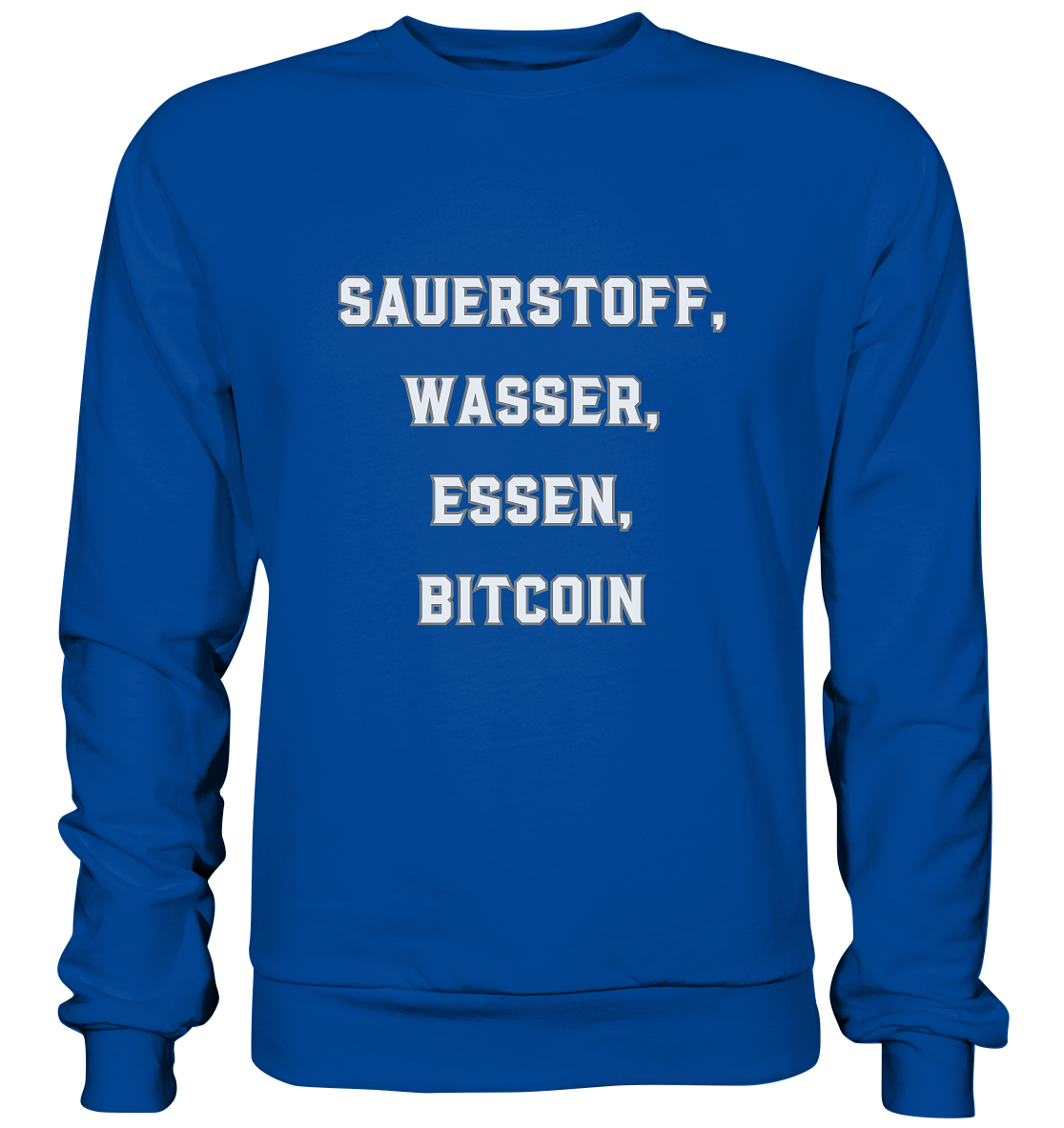 SAUERSTOFF, WASSER, ESSEN, BITCOIN - Basic Sweatshirt