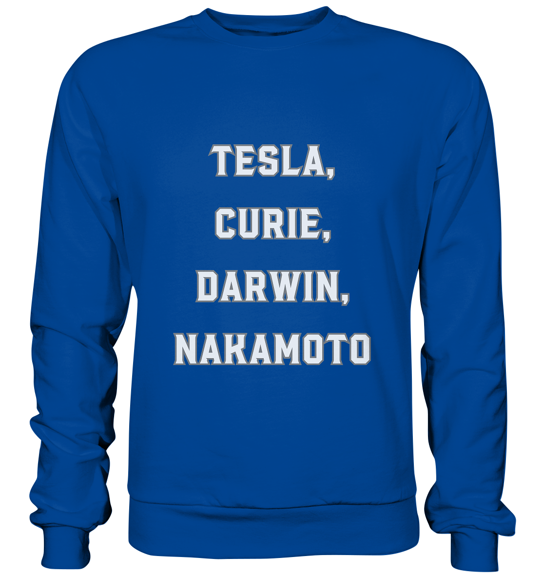 TESLA, CURIE, DARWIN, NAKAMOTO  - Basic Sweatshirt