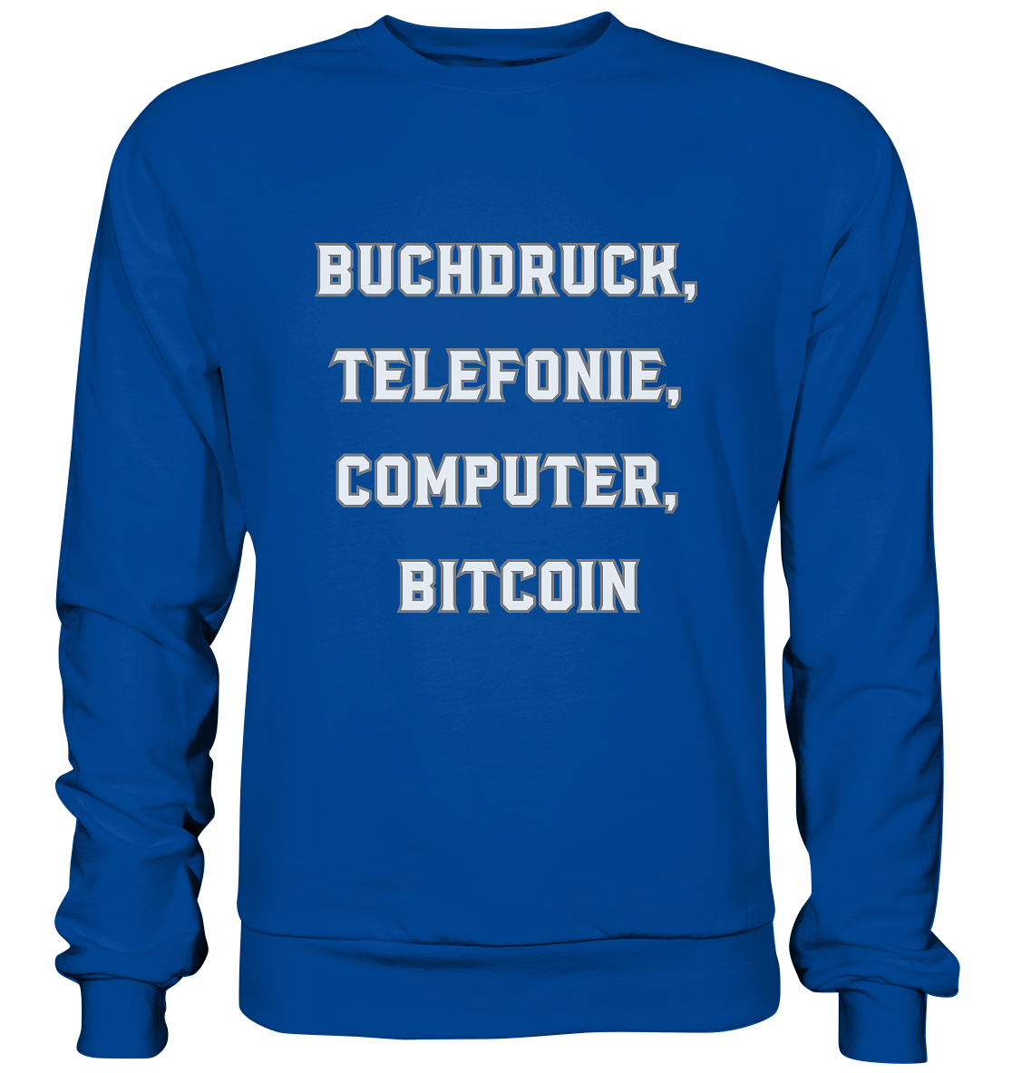 Buchdruck, Telefonie, Computer, Bitcoin  - Basic Sweatshirt