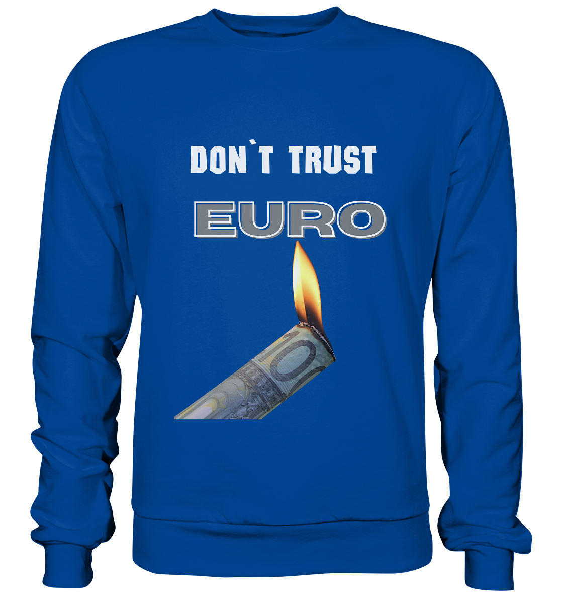 DON`T TRUST EURO - Basic Sweatshirt