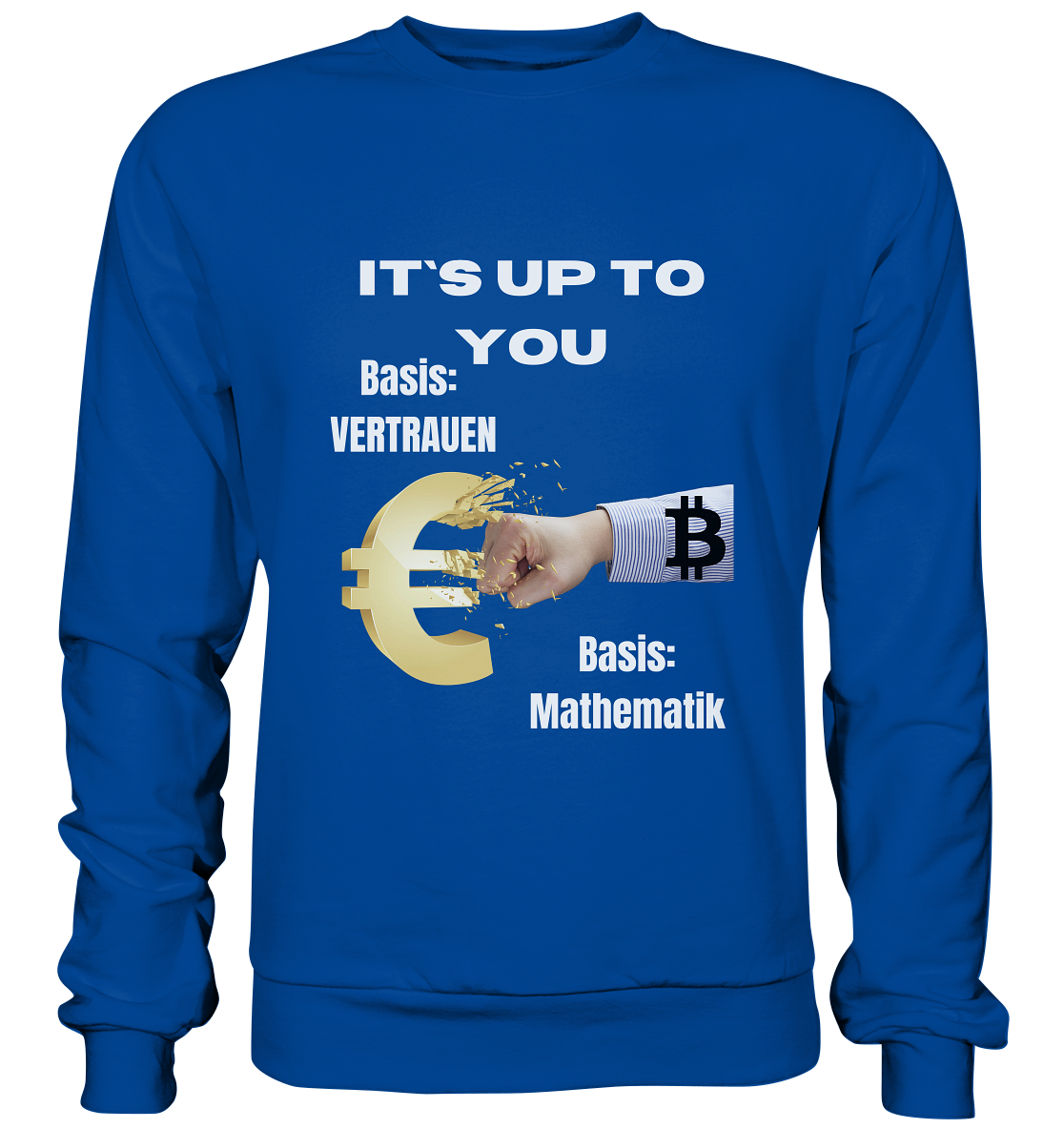 It`s up to you - Basis: Vertrauen / Mathematik - Basic Sweatshirt