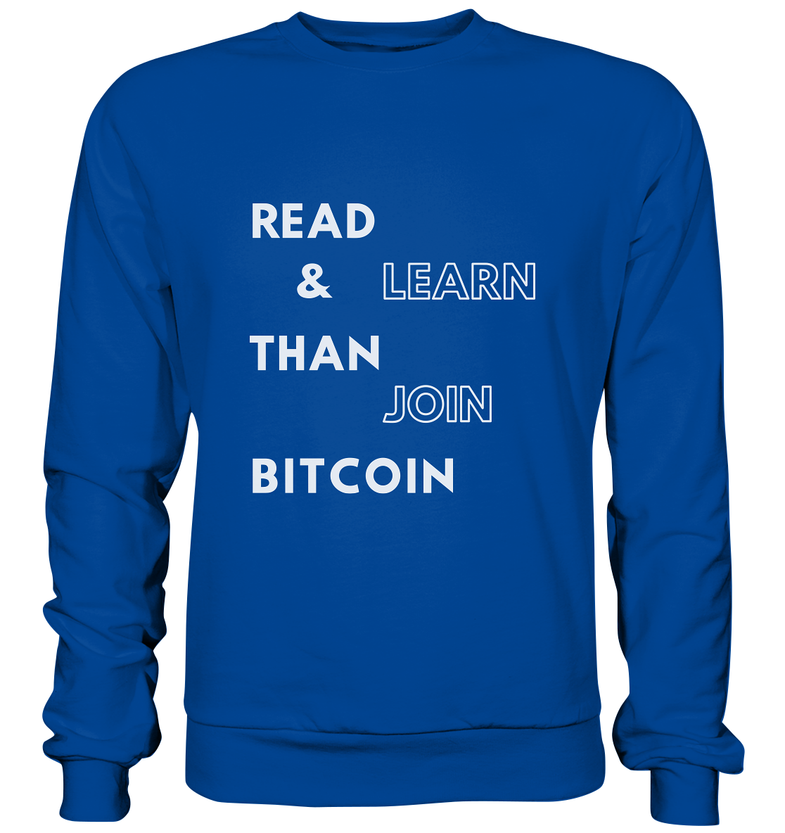 READ & LEARN, THAN JOIN BITCOIN - Basic Sweatshirt