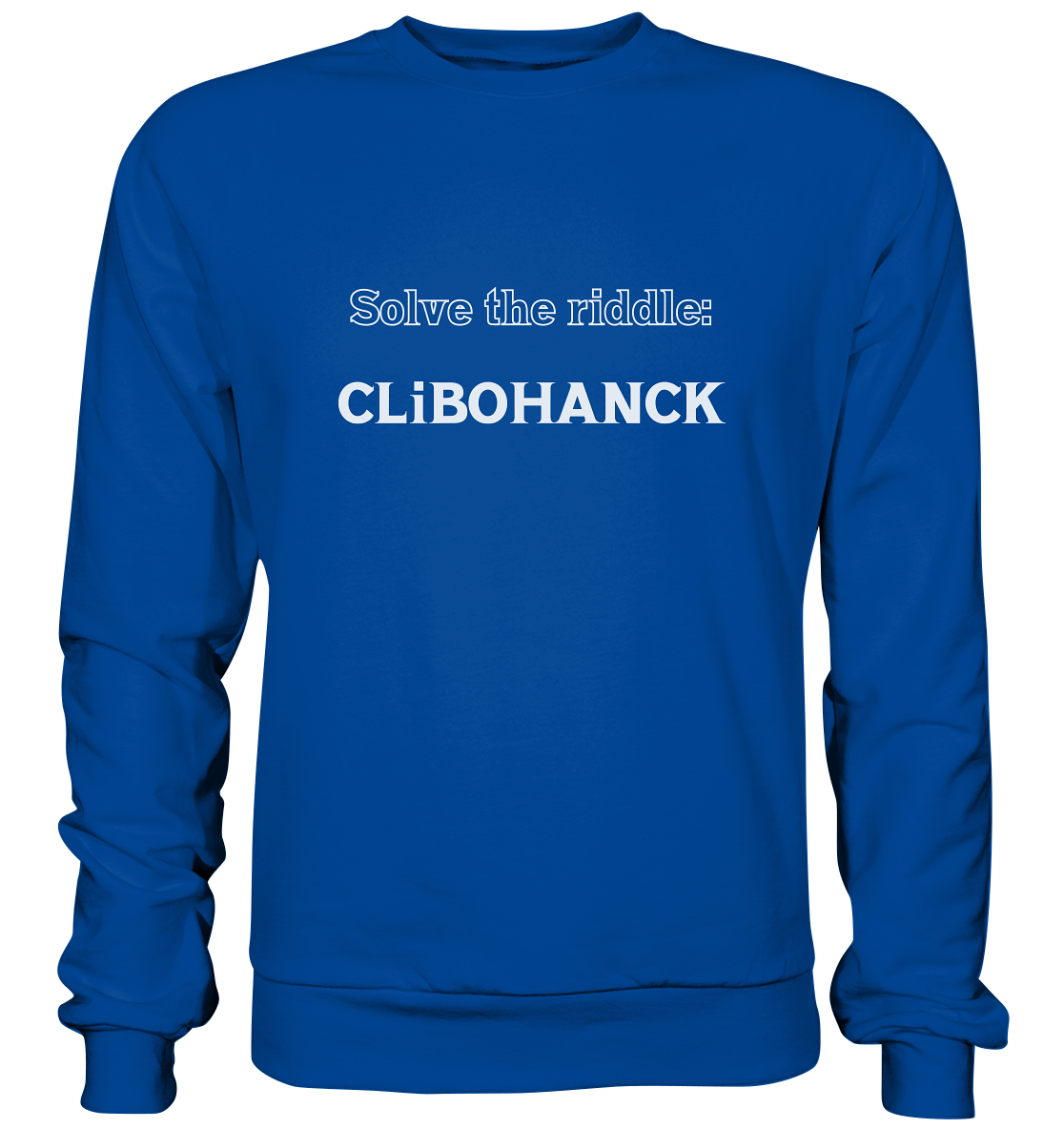 SOLVE THE RIDDLE - CLiBOHANCK - Basic Sweatshirt