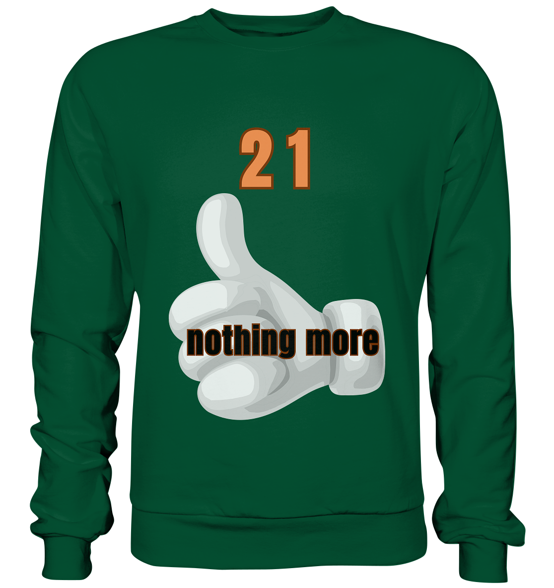 21 nothing more, thumb up - Organic Shirt - Basic Sweatshirt