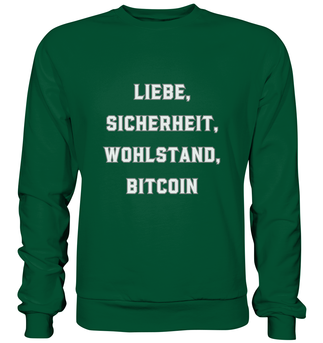 LIEBE, SICHERHEIT, WOHLSTAND, BITCOIN  - Basic Sweatshirt