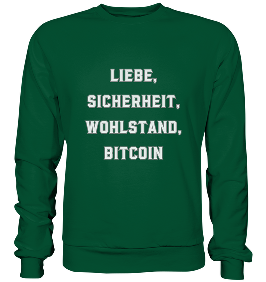 LIEBE, SICHERHEIT, WOHLSTAND, BITCOIN  - Basic Sweatshirt