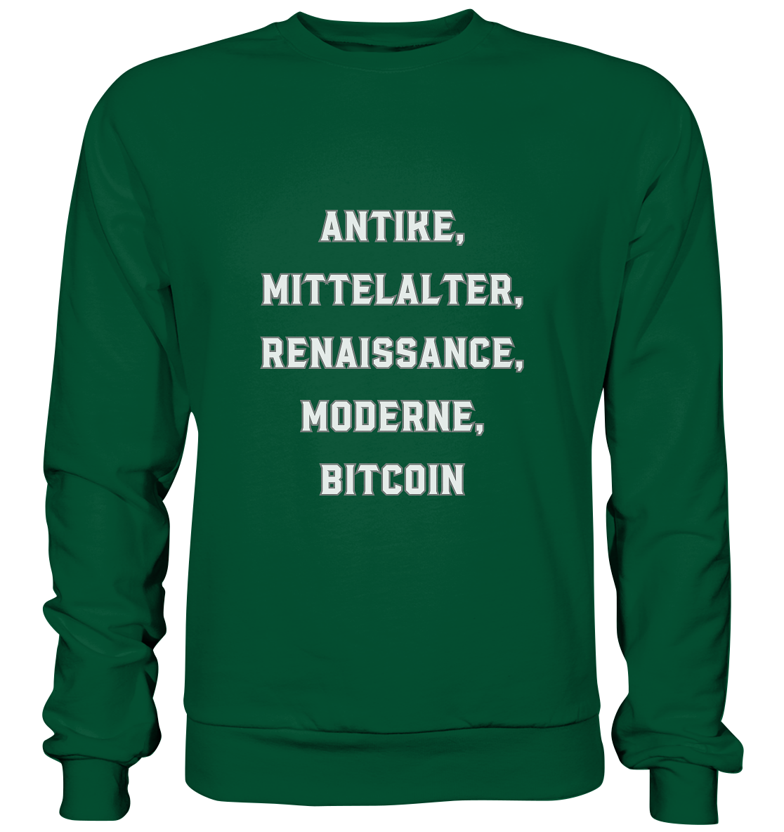 ANTIKE, MITTELALTER, RENAISSANCE, MODERNE, BITCOIN  - Basic Sweatshirt