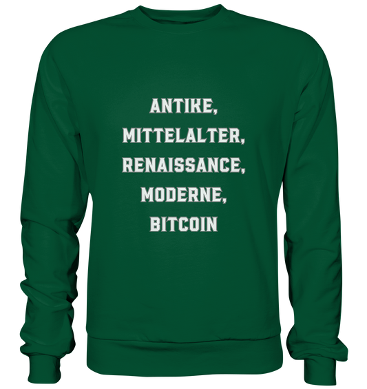 ANTIKE, MITTELALTER, RENAISSANCE, MODERNE, BITCOIN  - Basic Sweatshirt