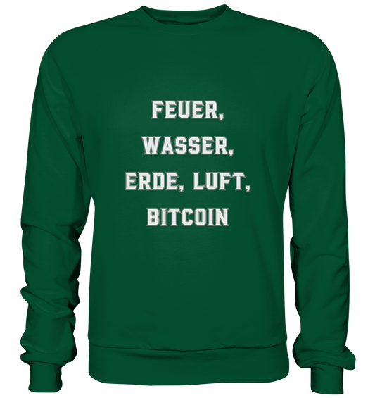 FEUER, WASSER, ERDE, LUFT, BITCOIN - Basic Sweatshirt