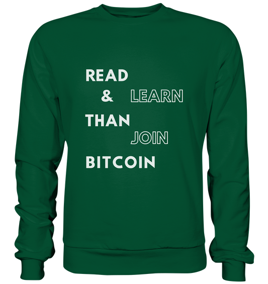 READ & LEARN, THAN JOIN BITCOIN - Basic Sweatshirt