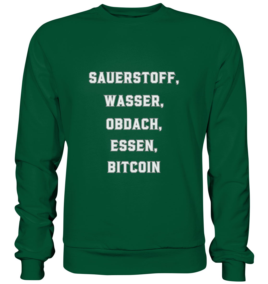 SAUERSTOFF, WASSER, OBDACH, ESSEN, BITCOIN - Basic Sweatshirt