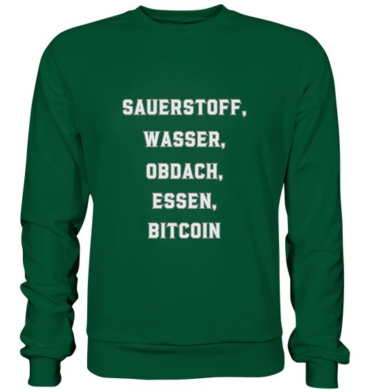 SAUERSTOFF, WASSER, OBDACH, ESSEN, BITCOIN - Basic Sweatshirt