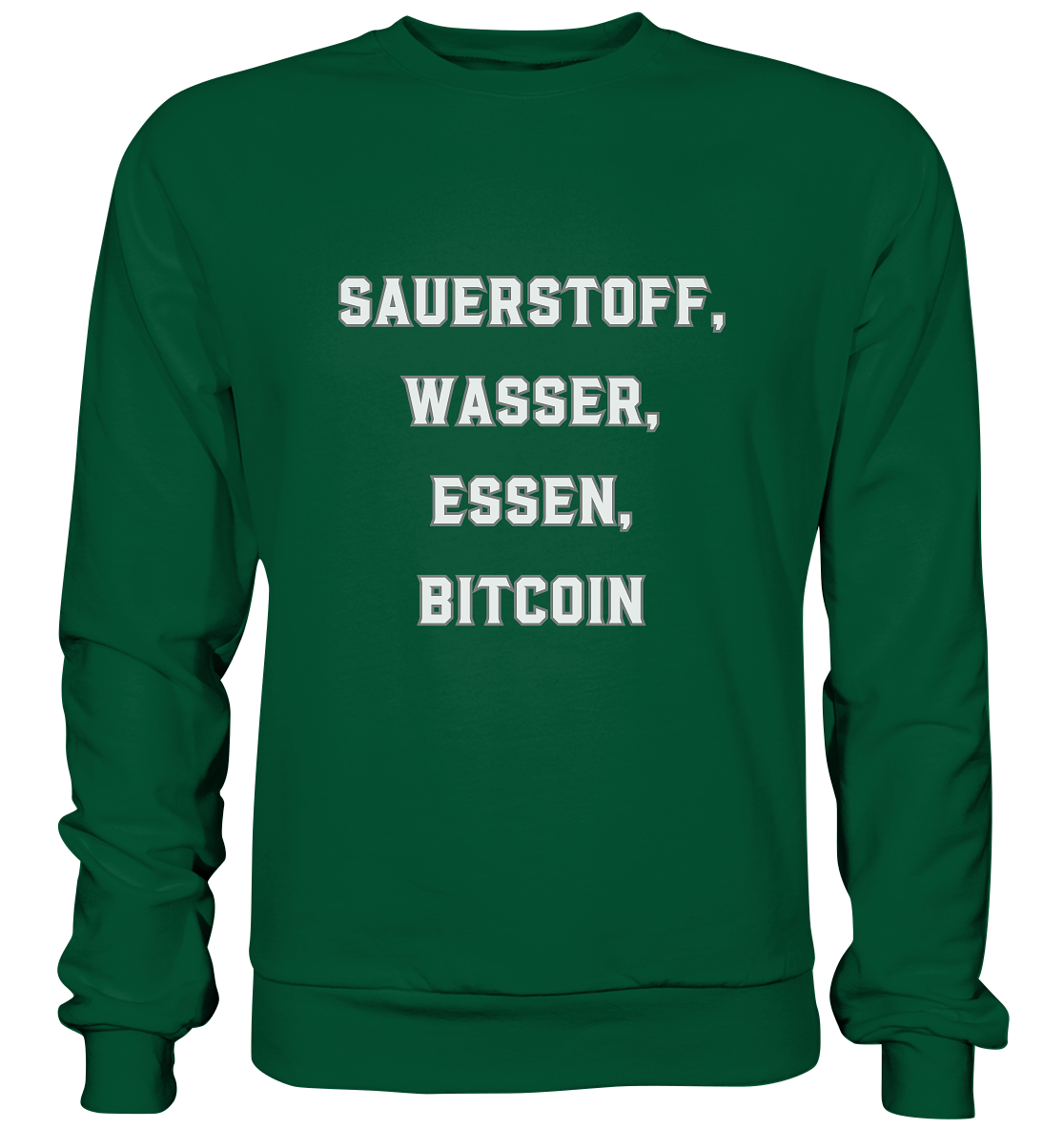 SAUERSTOFF, WASSER, ESSEN, BITCOIN - Basic Sweatshirt