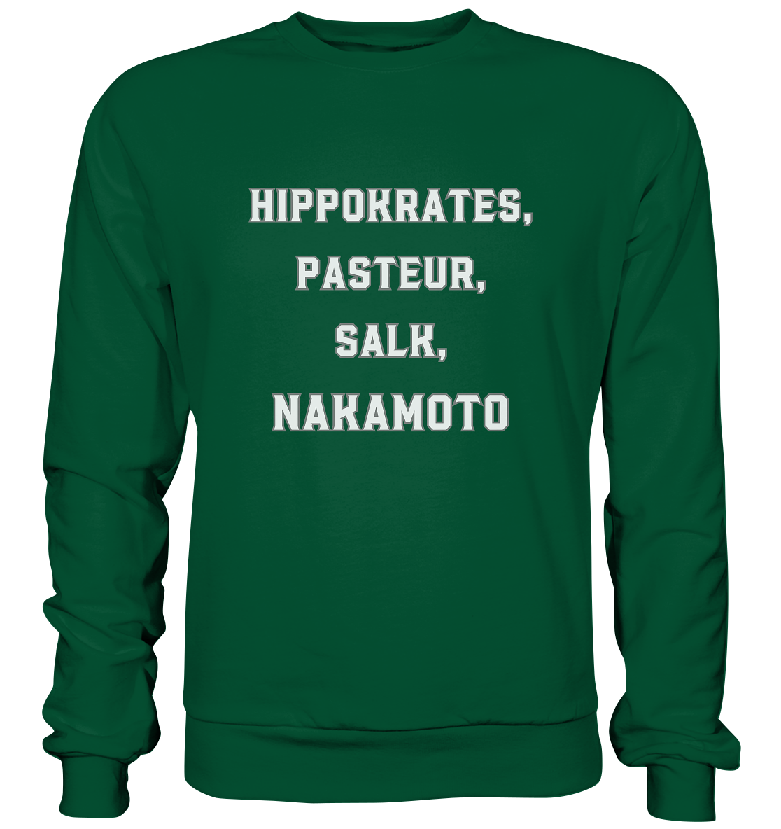 Hippokrates, Pasteur, Salk, Nakamoto - Basic Sweatshirt