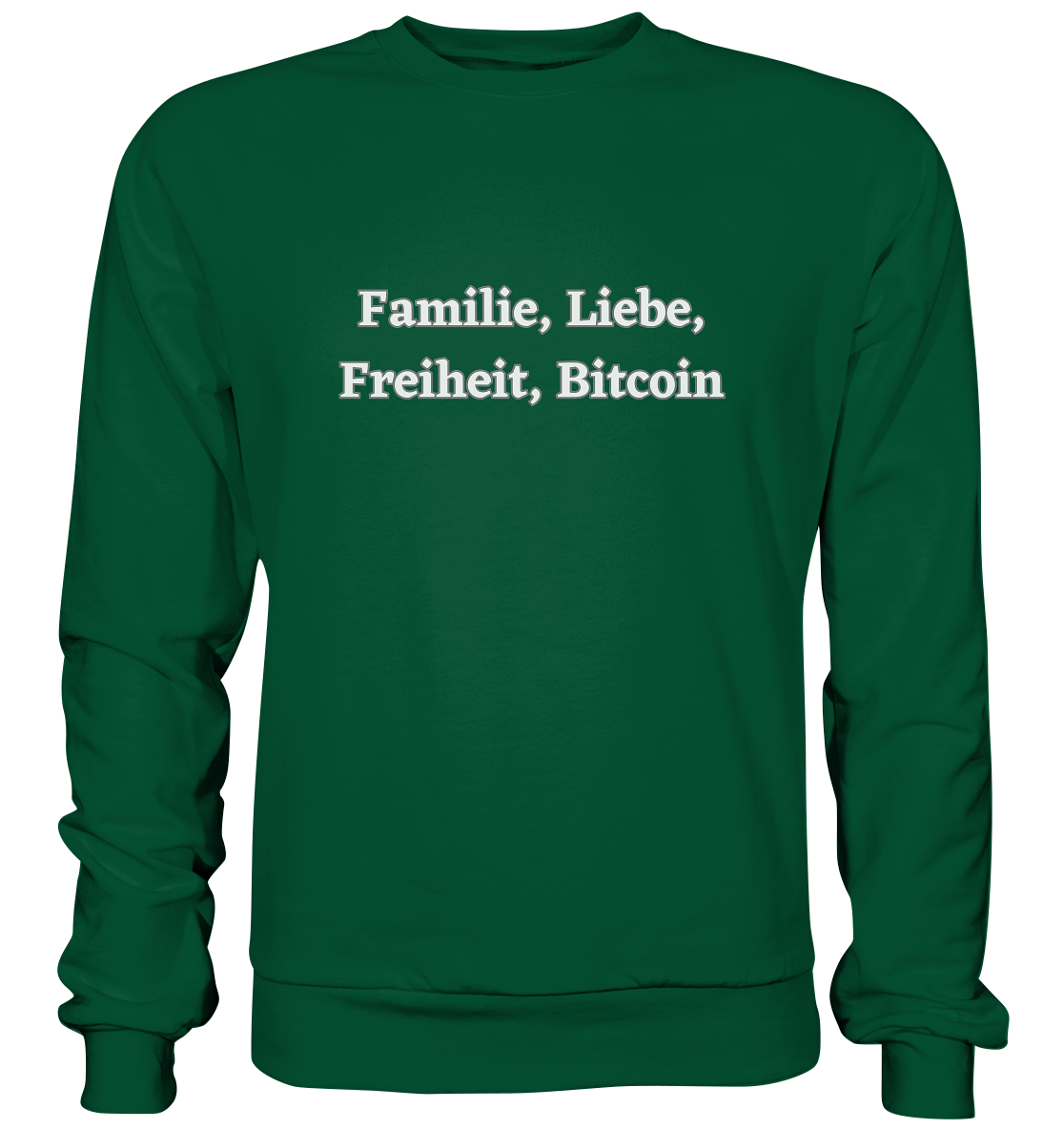 Familie, Liebe, Freiheit, Bitcoin - Basic Sweatshirt