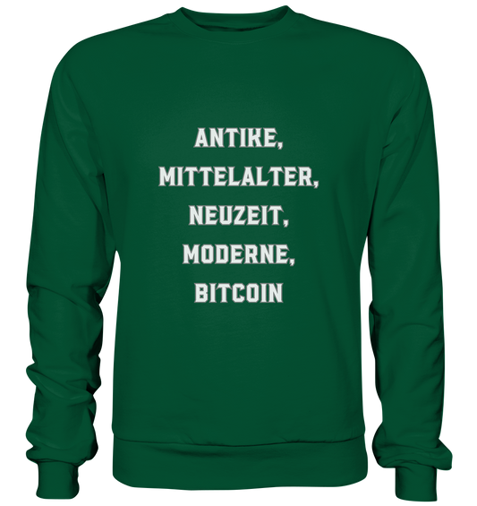 ANTIKE, MITTELALTER, NEUZEIT, MODERNE, BITCOIN - Basic Sweatshirt