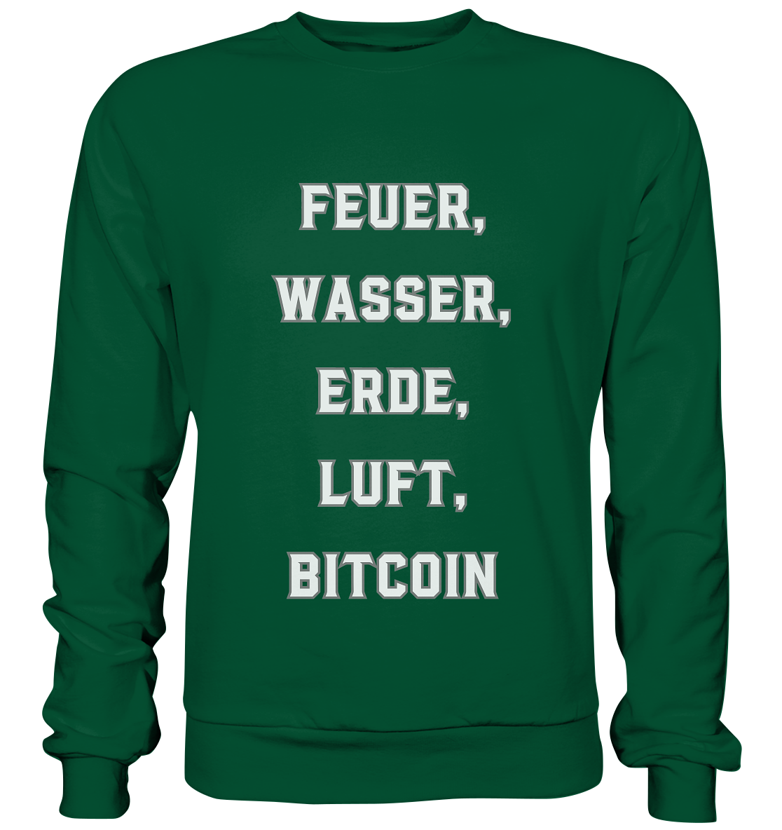 FEUER, WASSER, ERDE, LUFT, BITCOIN - Basic Sweatshirt