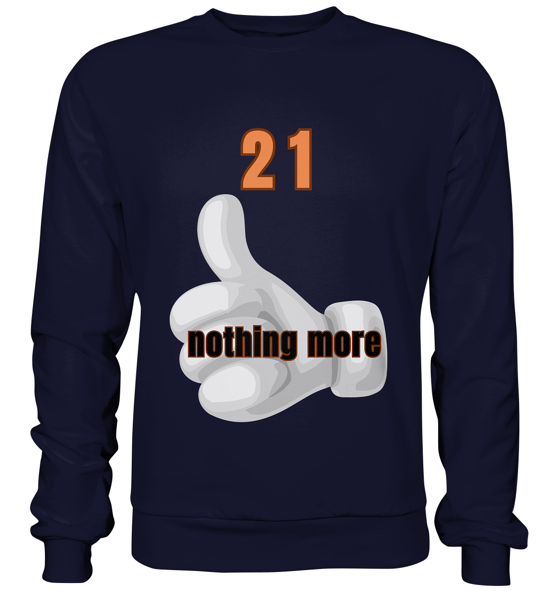 21 nothing more, thumb up - Organic Shirt - Basic Sweatshirt