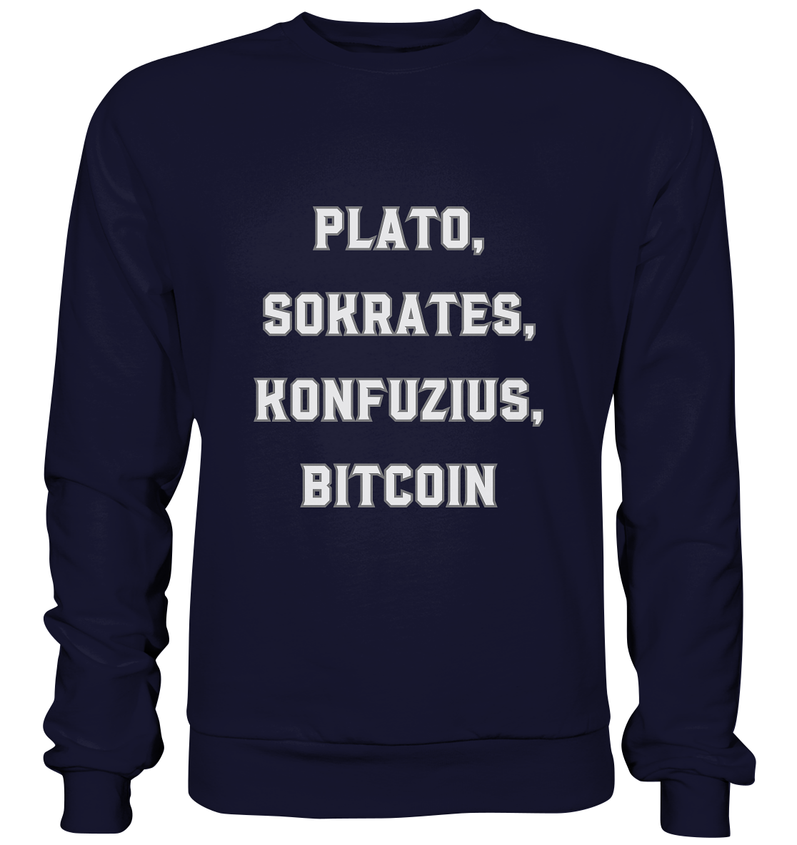 PLATO, SOKRATES, KONFUZIUS, BITCOIN  - Basic Sweatshirt