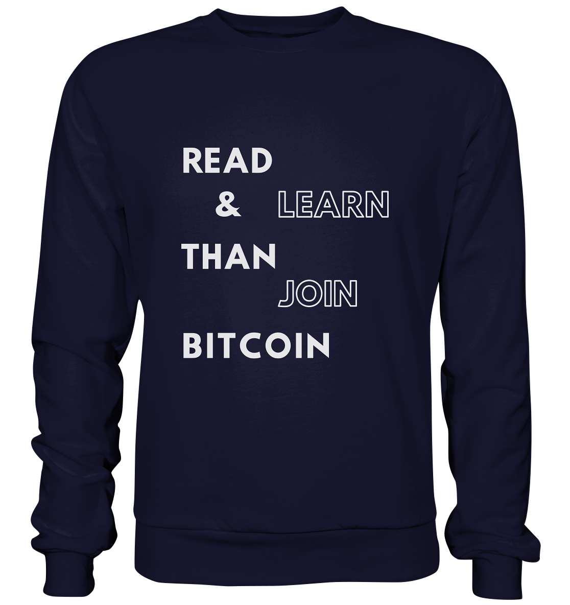 READ & LEARN, THAN JOIN BITCOIN - Basic Sweatshirt