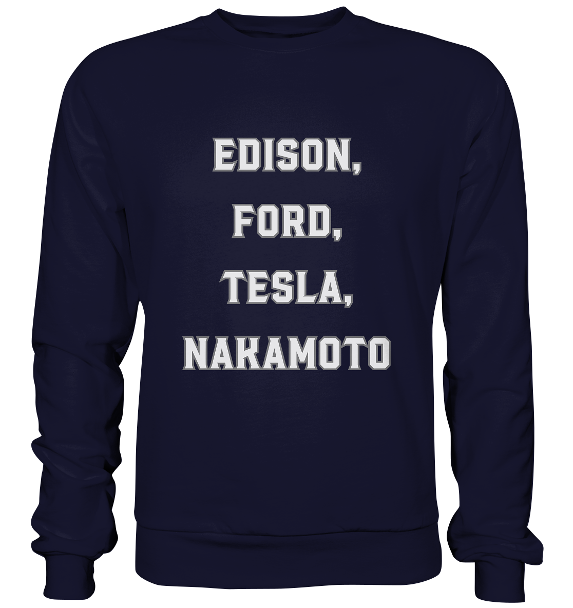 Erfinder: EDISON, FORD, TESLA, NAKAMOTO - Basic Sweatshirt