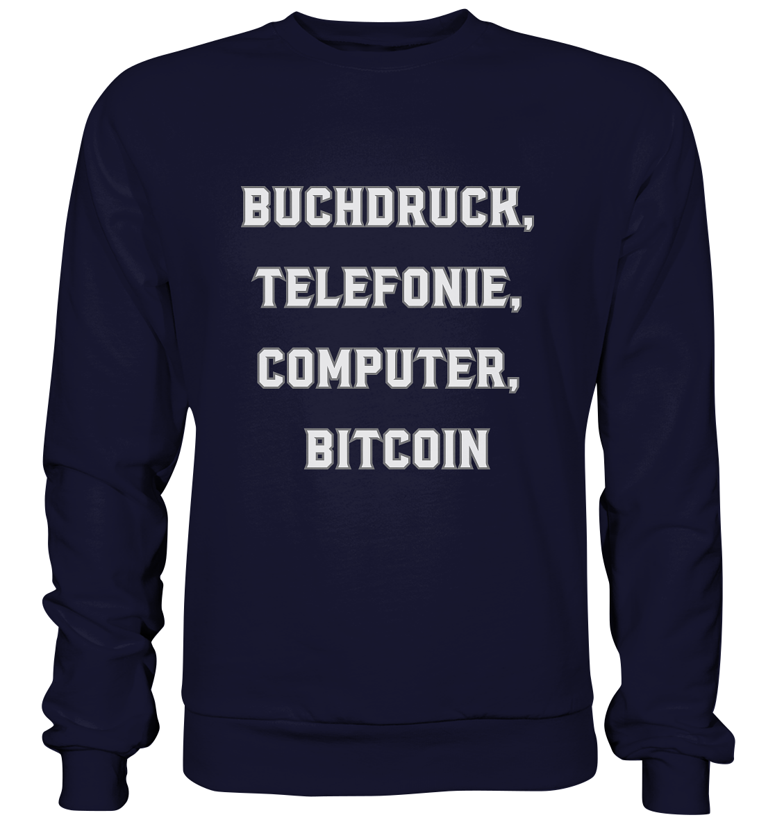 Buchdruck, Telefonie, Computer, Bitcoin  - Basic Sweatshirt