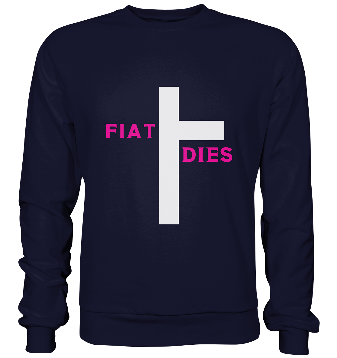 FIAT DIES  - Basic Sweatshirt