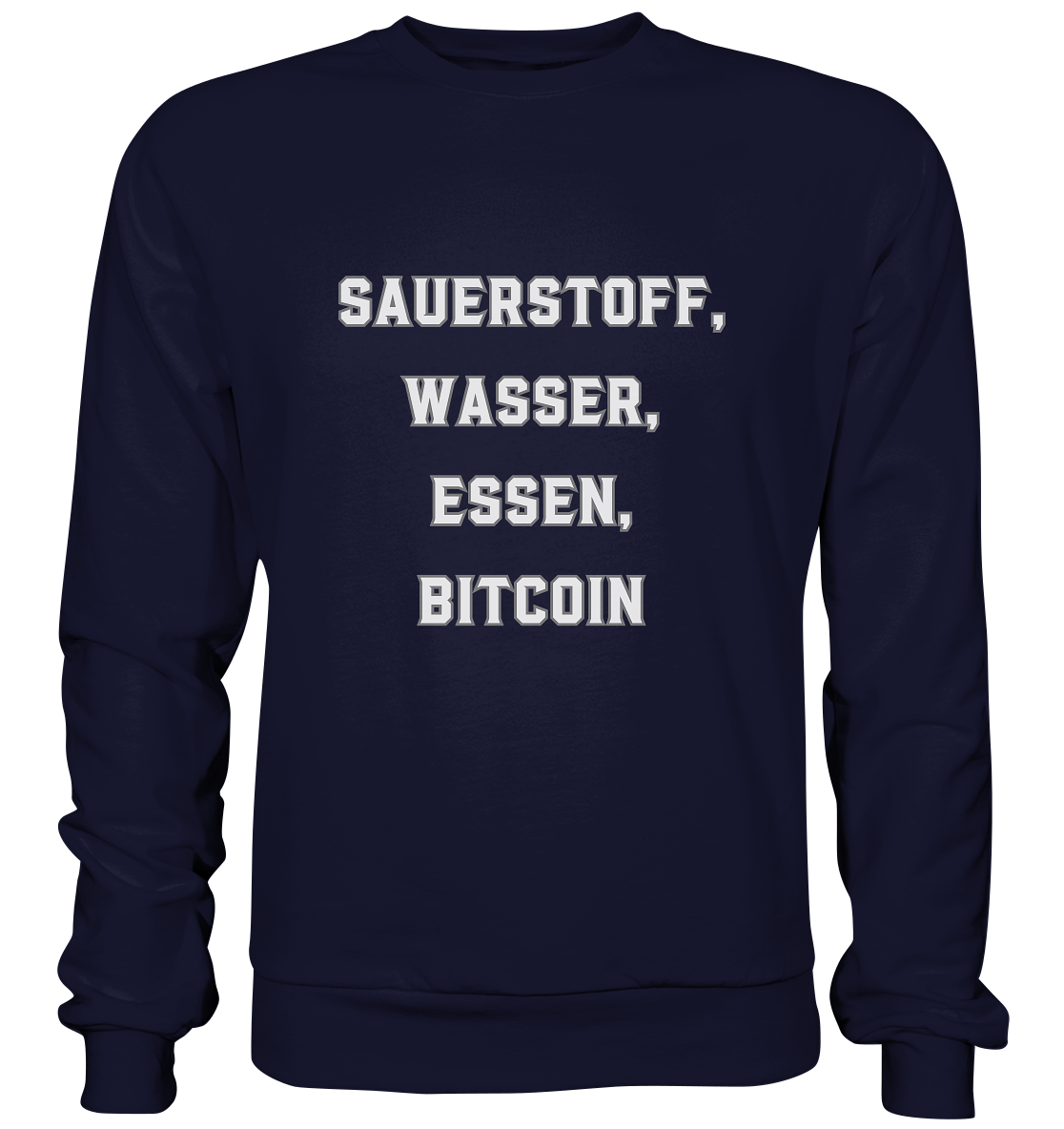 SAUERSTOFF, WASSER, ESSEN, BITCOIN - Basic Sweatshirt