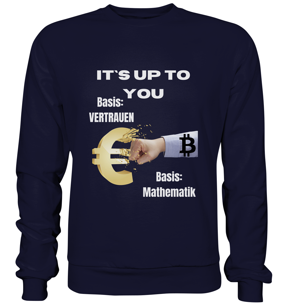 It`s up to you - Basis: Vertrauen / Mathematik - Basic Sweatshirt