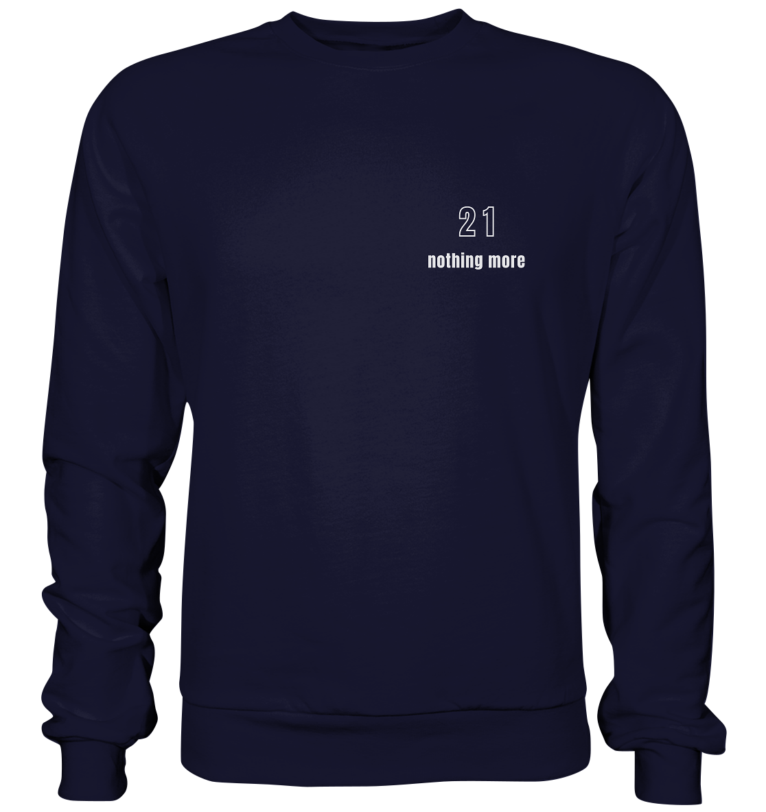 Minimalistisch - 21 nothing more - Basic Sweatshirt