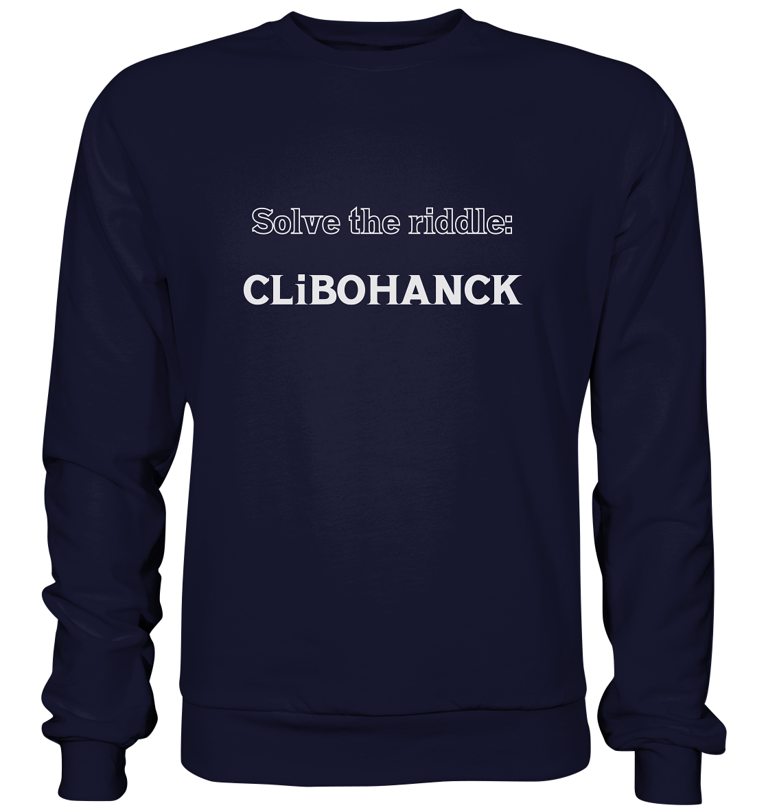 SOLVE THE RIDDLE - CLiBOHANCK - Basic Sweatshirt