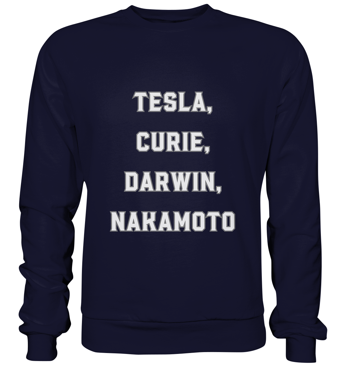 TESLA, CURIE, DARWIN, NAKAMOTO  - Basic Sweatshirt