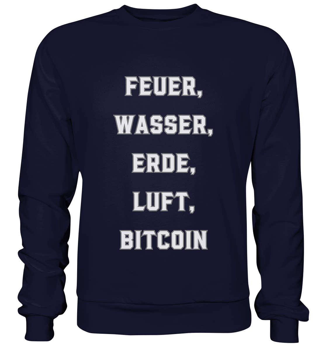 FEUER, WASSER, ERDE, LUFT, BITCOIN - Basic Sweatshirt