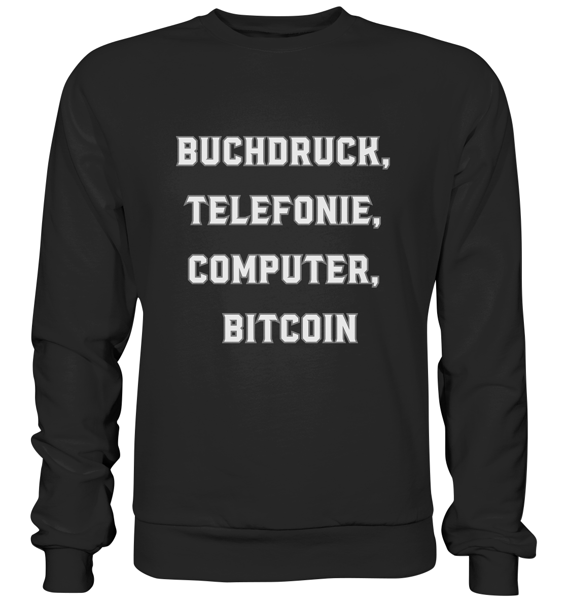 Buchdruck, Telefonie, Computer, Bitcoin  - Basic Sweatshirt