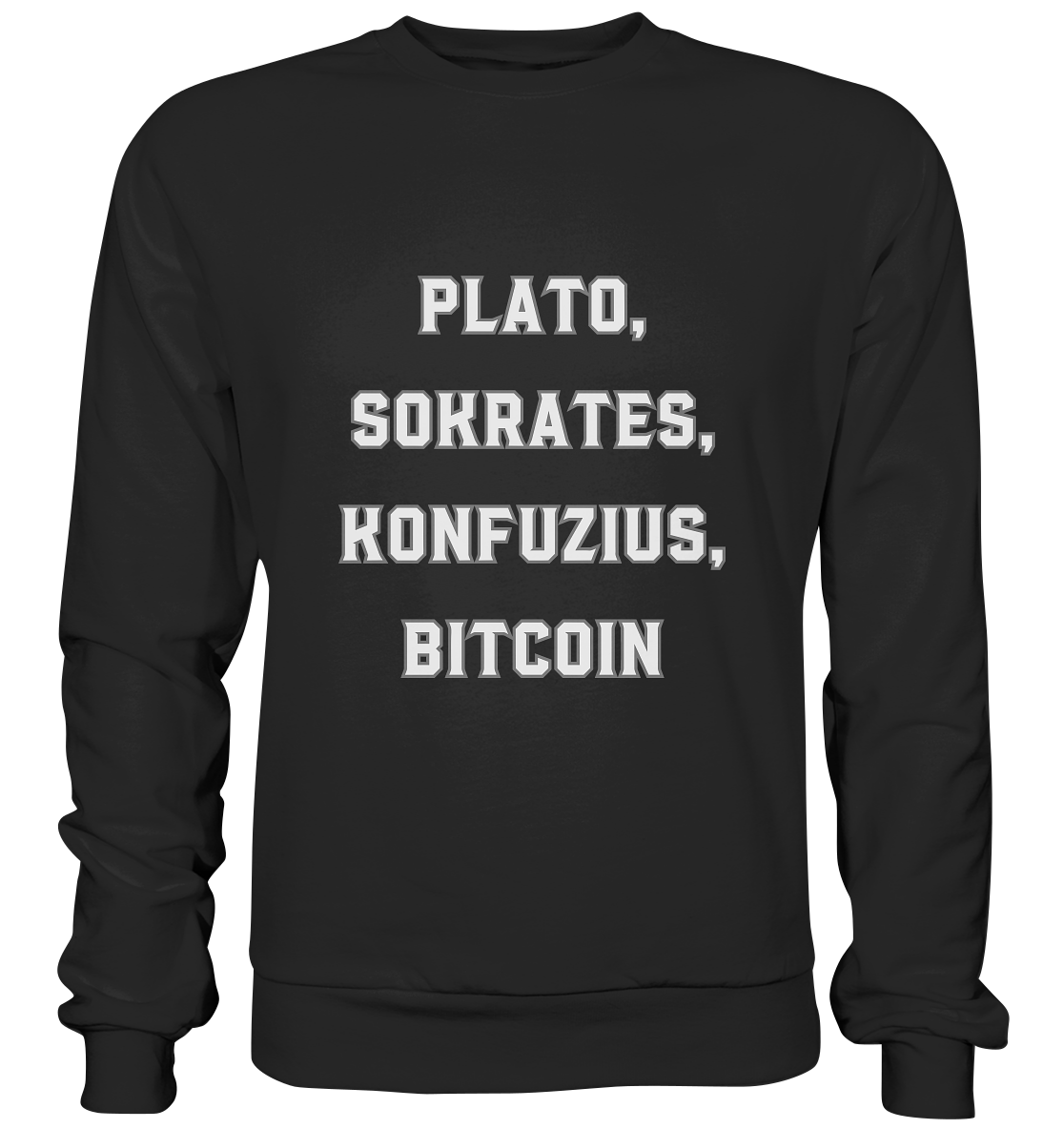 PLATO, SOKRATES, KONFUZIUS, BITCOIN  - Basic Sweatshirt