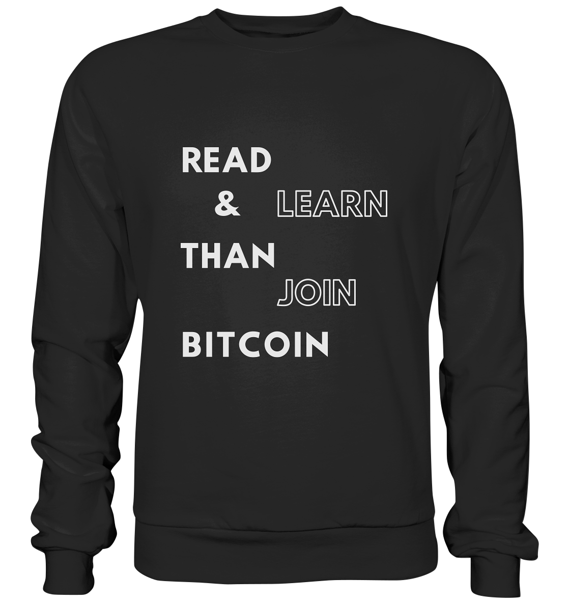 READ & LEARN, THAN JOIN BITCOIN - Basic Sweatshirt