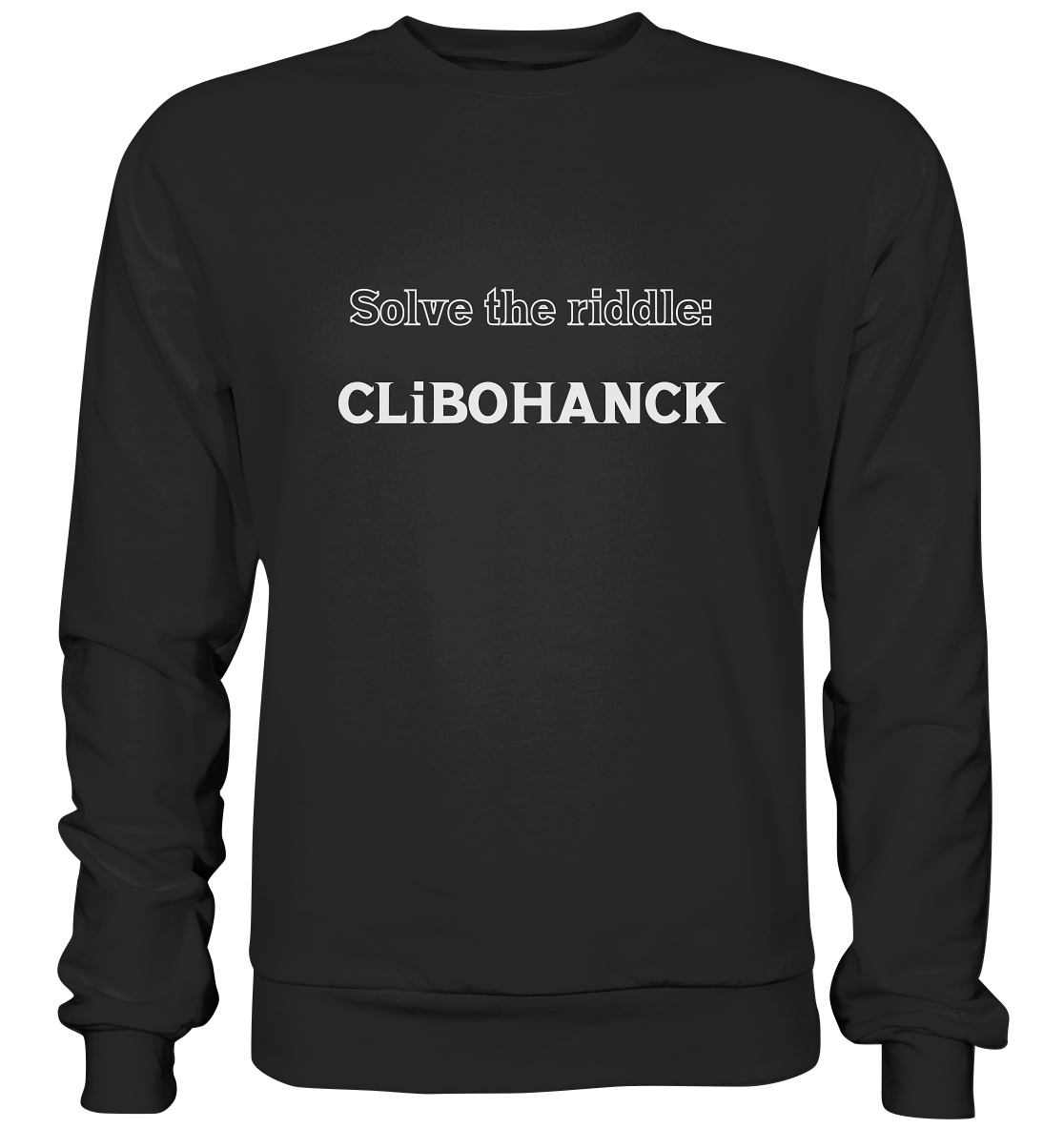 SOLVE THE RIDDLE - CLiBOHANCK - Basic Sweatshirt