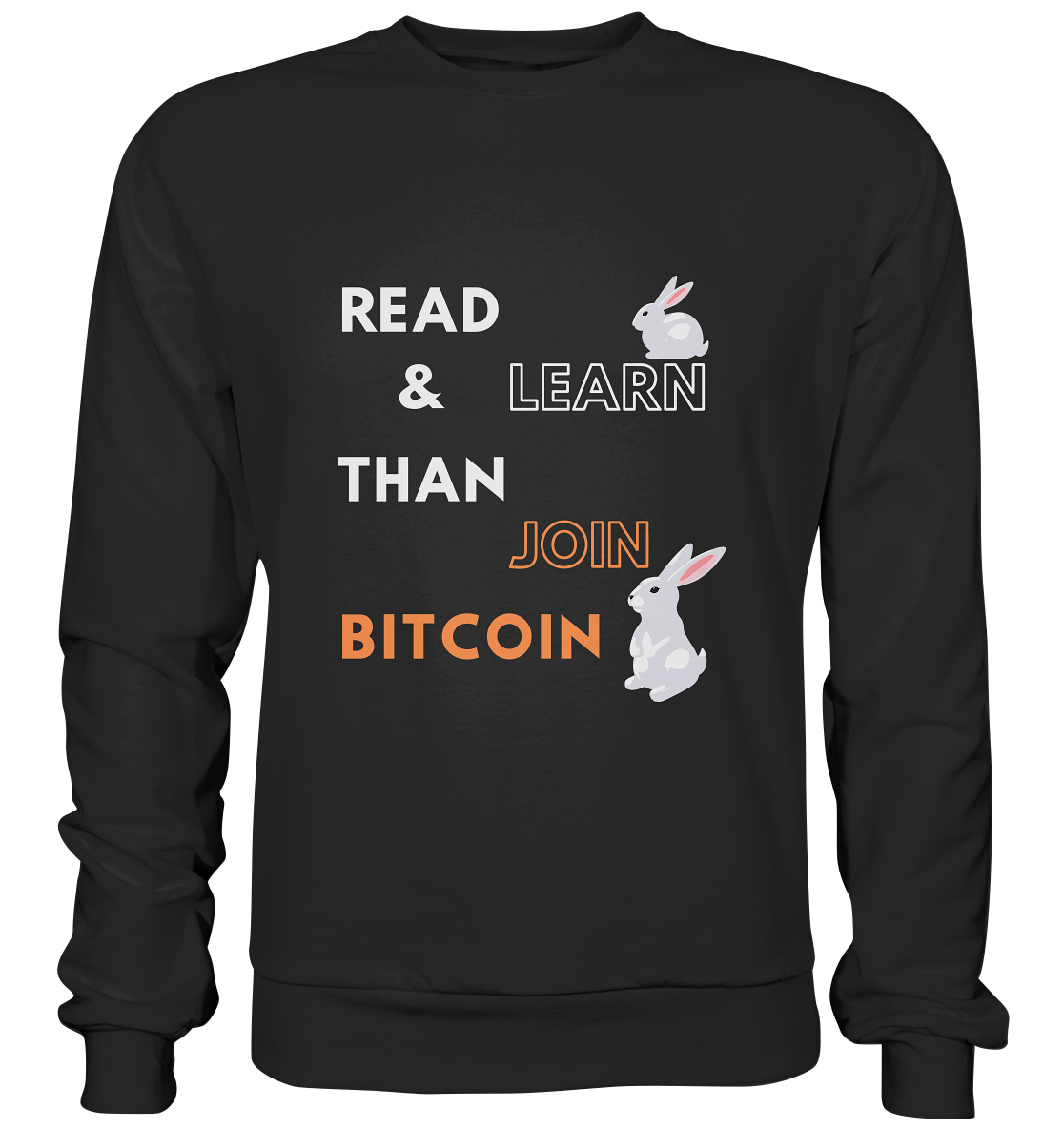 READ & LEARN, THAN JOIN BITCOIN - Bunny Version - Basic Sweatshirt