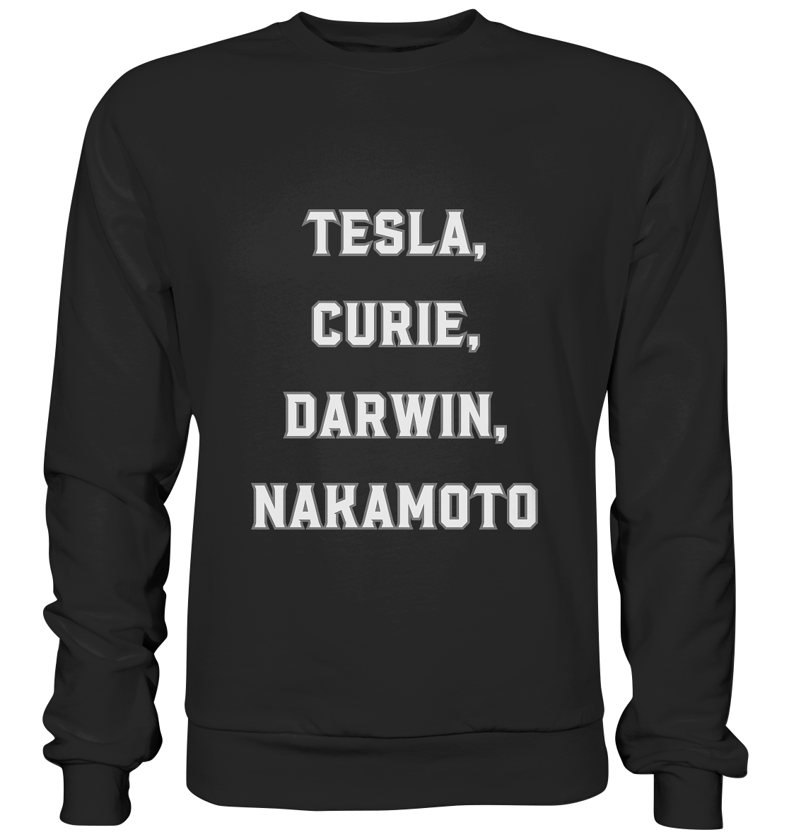 TESLA, CURIE, DARWIN, NAKAMOTO  - Basic Sweatshirt