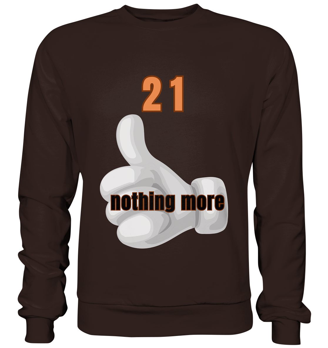 21 nothing more, thumb up - Organic Shirt - Basic Sweatshirt