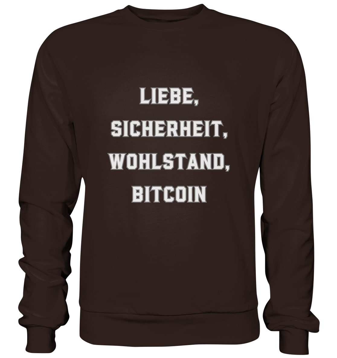 LIEBE, SICHERHEIT, WOHLSTAND, BITCOIN  - Basic Sweatshirt