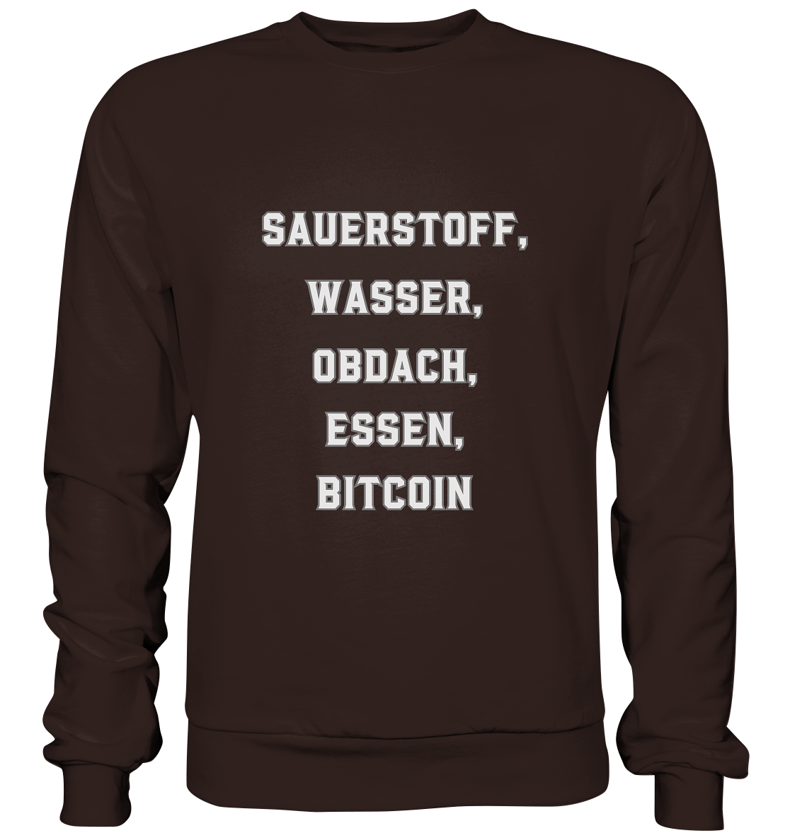 SAUERSTOFF, WASSER, OBDACH, ESSEN, BITCOIN - Basic Sweatshirt