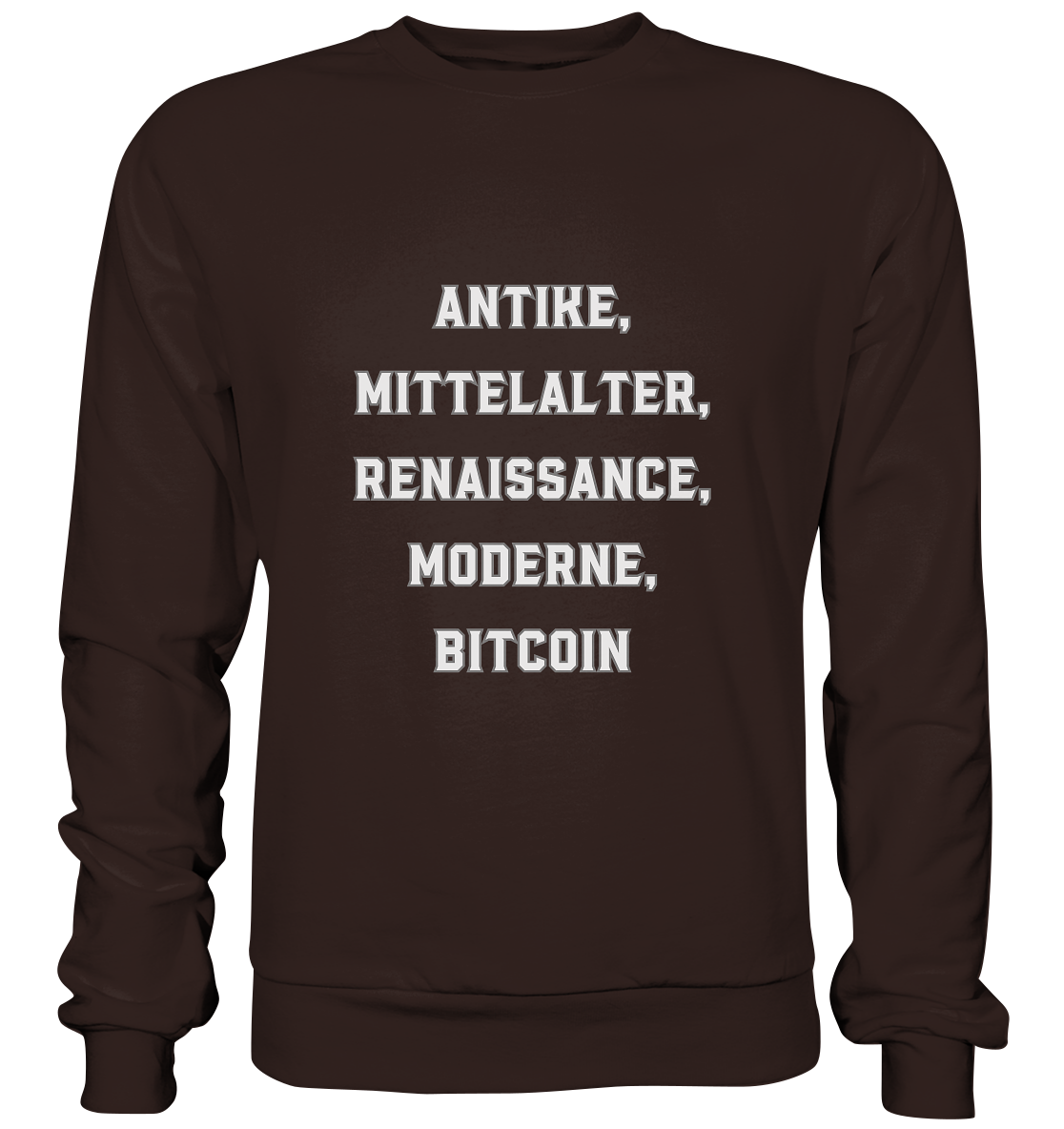 ANTIKE, MITTELALTER, RENAISSANCE, MODERNE, BITCOIN  - Basic Sweatshirt