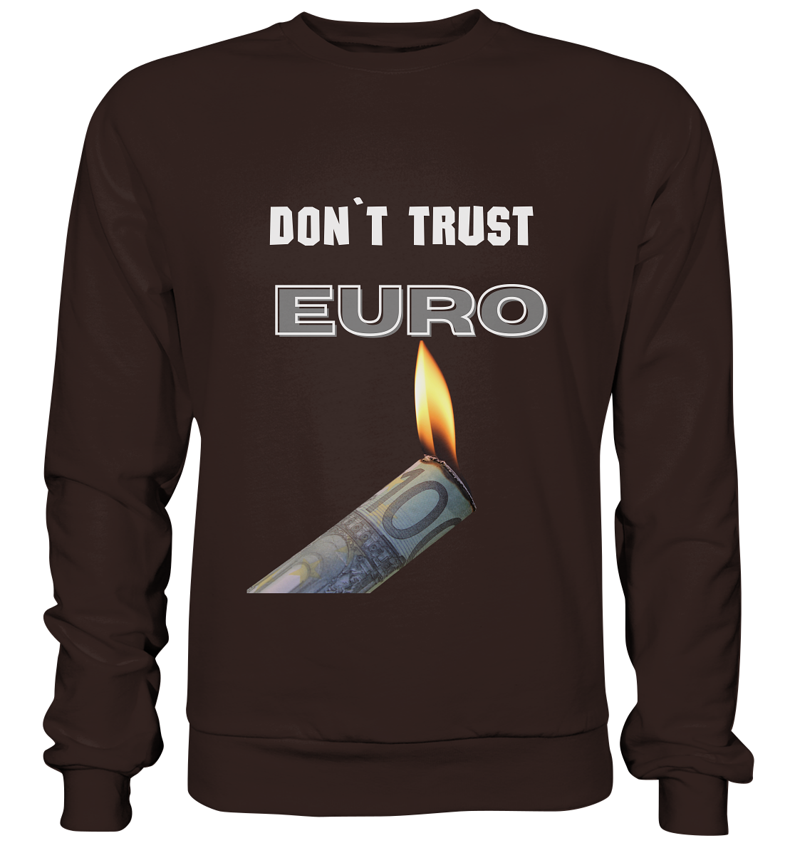 DON`T TRUST EURO - Basic Sweatshirt