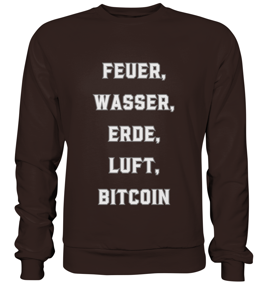 FEUER, WASSER, ERDE, LUFT, BITCOIN - Basic Sweatshirt