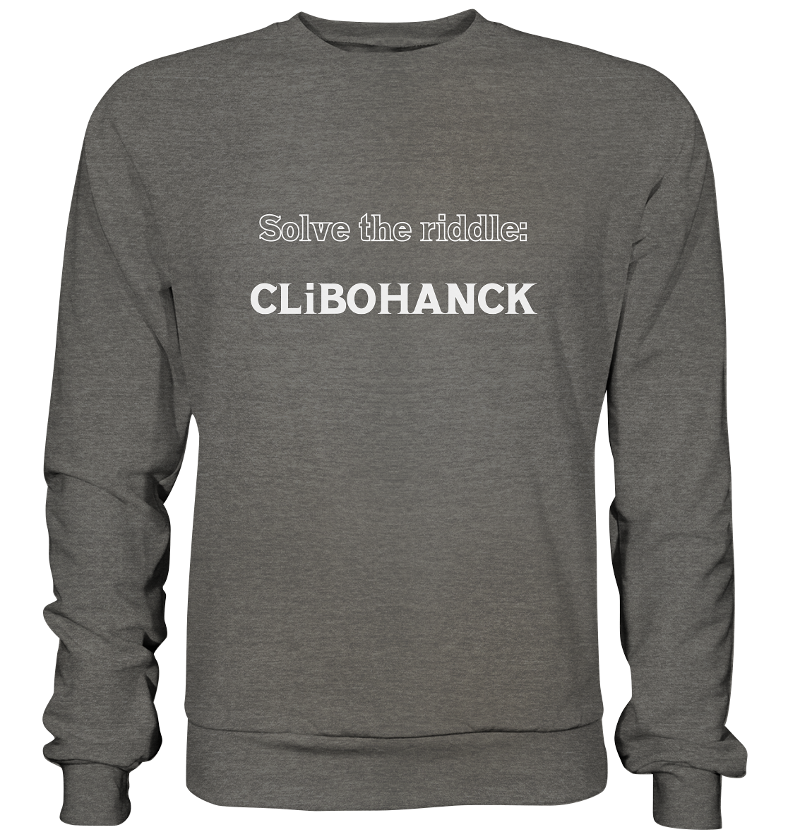 SOLVE THE RIDDLE - CLiBOHANCK - Basic Sweatshirt