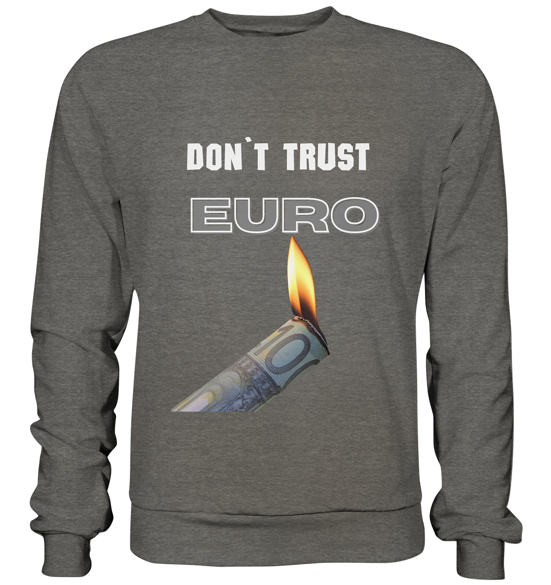 DON`T TRUST EURO - Basic Sweatshirt